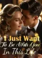 I Just Want To Be With You In This Life cover