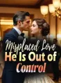 Misplaced Love: He Is Out of Control cover