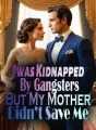 I was Kidnapped By Gangsters, But My Mother Didn’t Save Me cover