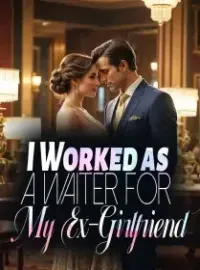 I Worked as a Waiter for My Ex-Girlfriend