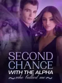 Second Chance With The Alpha Who Bullied Me