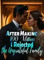 After Making 100 Million, I Rejected the Ungrateful Family cover