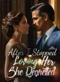 After I Stopped Loving Her, She Regretted cover