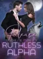 Please Love Me More, My Ruthless Alpha cover