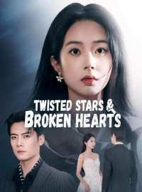 Twisted Stars & Broken HeartsShort Dramas