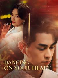 Dancing on Your HeartShort Dramas