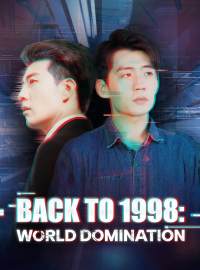 Back to 1998: World DominationShort Dramas