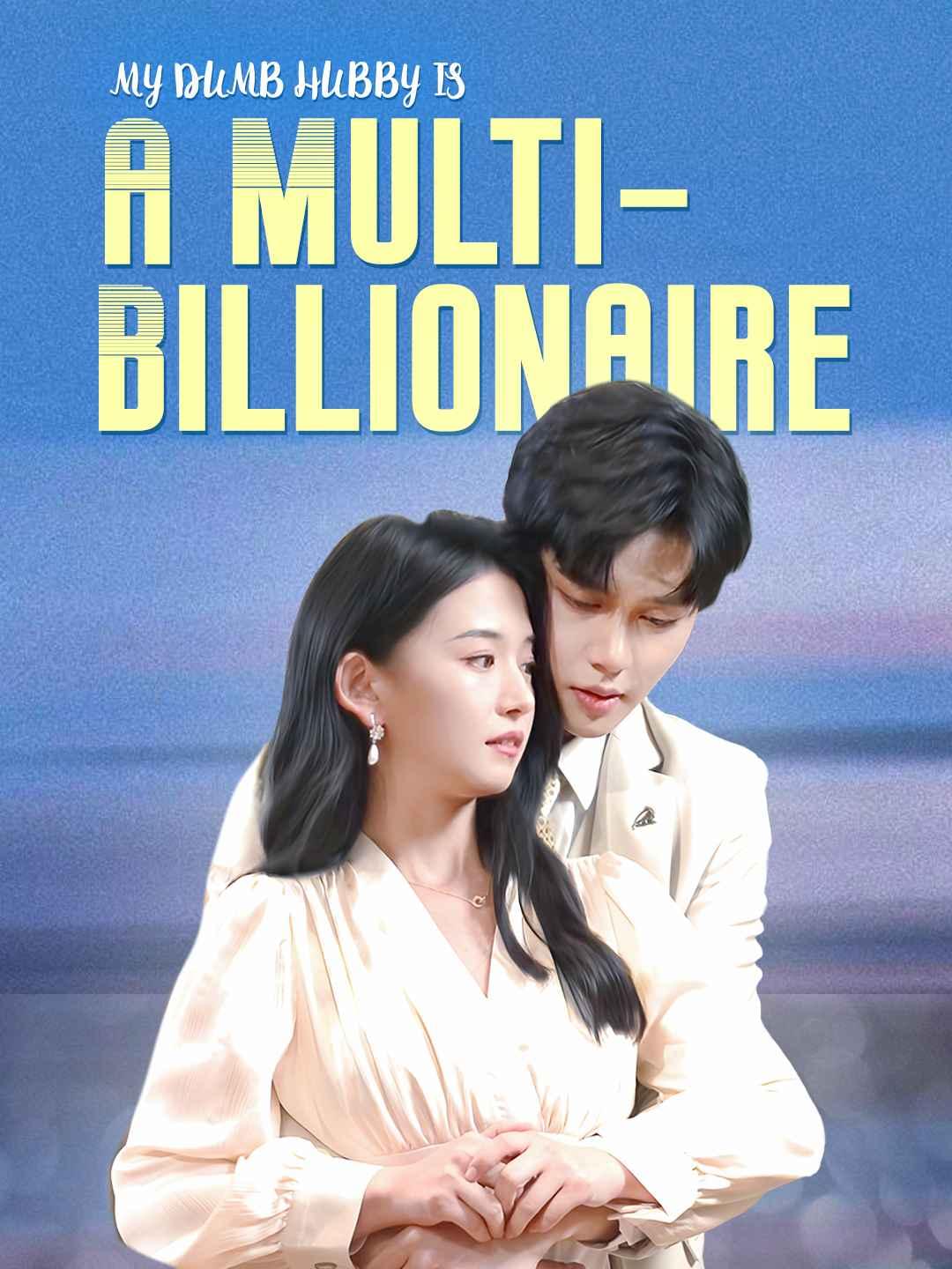 My Dumb Hubby is a Multi-Billionaire