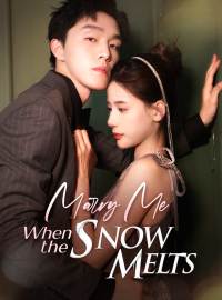 Marry Me When the Snow MeltsShort Dramas