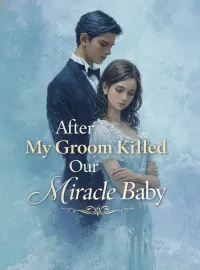 After My Groom Killed Our Miracle Baby