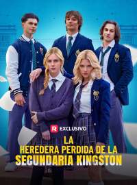 La heredera perdida de la secundaria Kingston