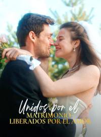 Unidos por el matrimonio - liberados por el amor