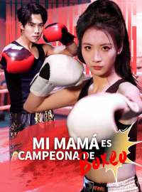 [doblado] Mi mamá es campeona de boxeo
