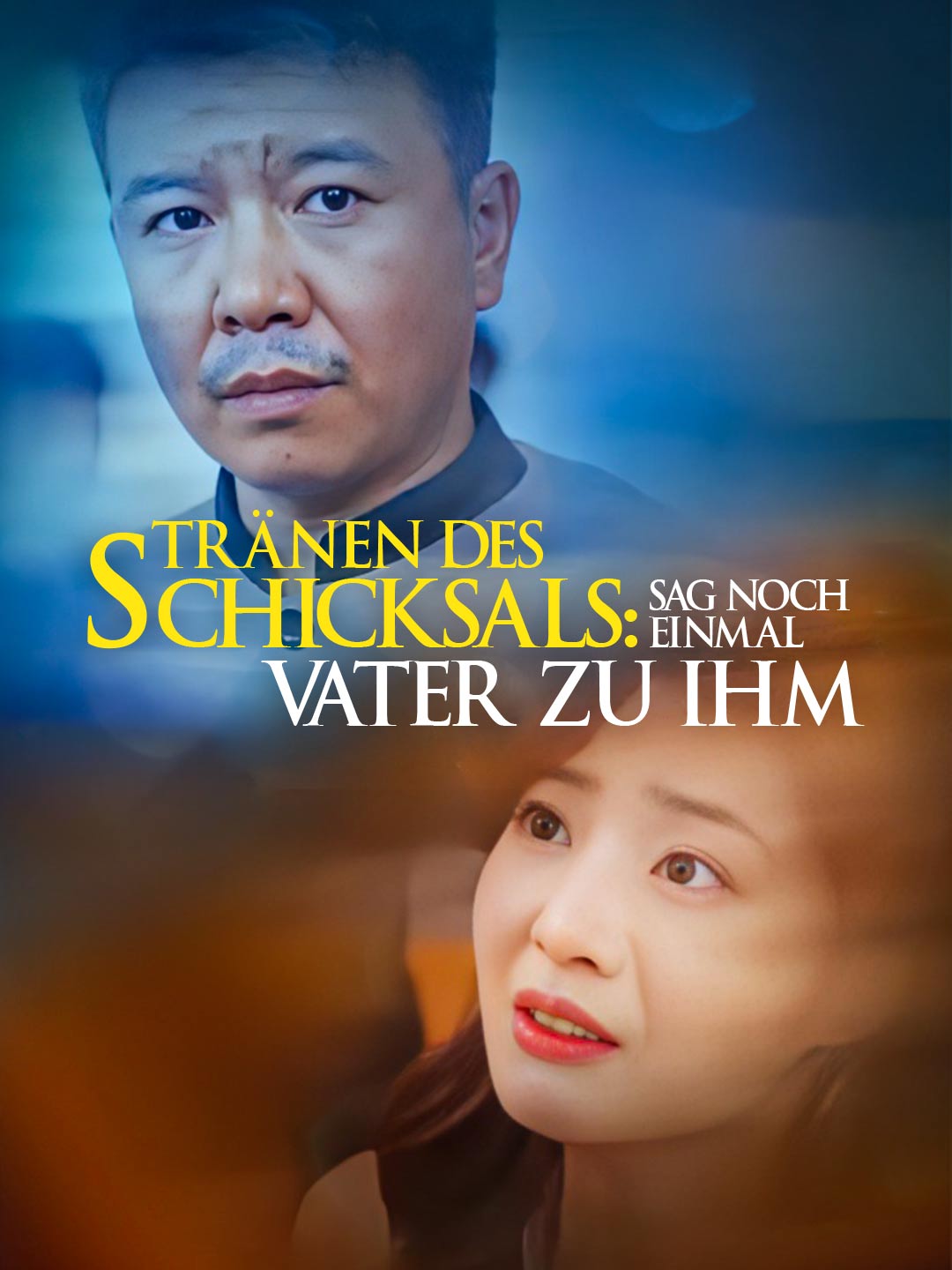 Tränen des Schicksals: Sag noch einmal Vater zu ihm