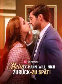 Mein Ex-Mann will mich zurück - zu spät!