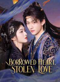 Borrowed Heart, Stolen LoveShort Dramas