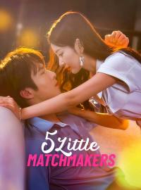 Five Little MatchmakersShort Dramas