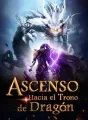 Ascenso hacia el trono de dragón cover