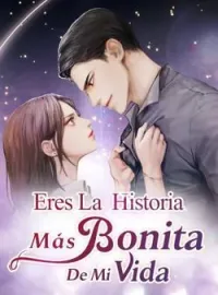 Eres La Historia Más Bonita De Mi Vida