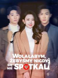 Wolałabym, żebyśmy nigdy się nie spotkali