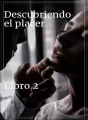 Descubriendo el placer – Libro 2  cover