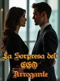 La Sorpresa del CEO Arrogante