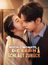 Noch 3 Monate, die Erbin schlägt zurück