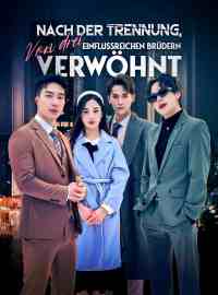 Nach der Trennung, von drei einflussreichen Brüdern verwöhnt