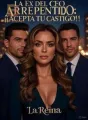 LA EX DEL CEO ARREPENTIDO: ¡ACEPTA TU CASTIGO! cover