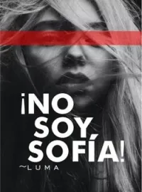 ¡No soy Sofía!~