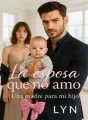 La Esposa que no Amo: Una madre para mi hijo cover