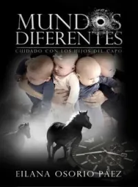 Mundos Diferentes (cuidado con los hijos del capo)