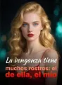 La venganza tiene muchos rostros: el de ella, el mío cover