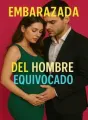 Embarazada del hombre equivocado cover