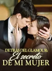 Detrás del glamour: El secreto de mi mujer