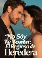 No Soy Tu Tonta:El Regreso de Heredera cover