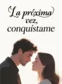La próxima vez, conquístame cover