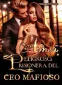 Amor Peligroso: Prisionera Del CEO Mafioso cover