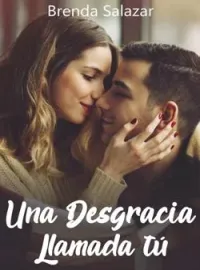 Una desgracia llamada tú