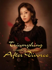 Triumphing With My Daughter After Divorce