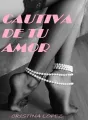 Cautiva de tu amor cover