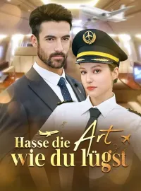 Hasse die Art，wie du lügst