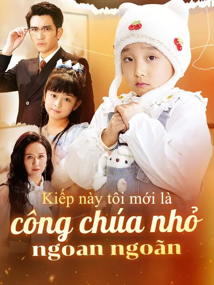 Kiếp này tôi mới là công chúa nhỏ ngoan ngoãn