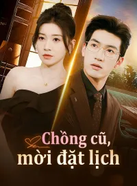 Chồng cũ, mời đặt lịch