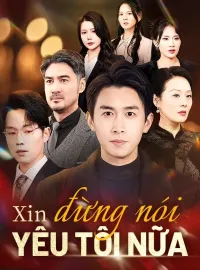 Xin đừng nói yêu tôi nữa