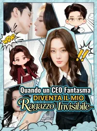 Quando un CEO Fantasma Diventa il Mio Ragazzo Invisibile