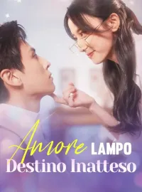 Amore Lampo,Destino Inatteso