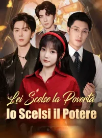 Lei Scelse la Povertà, Io Scelsi il Potere