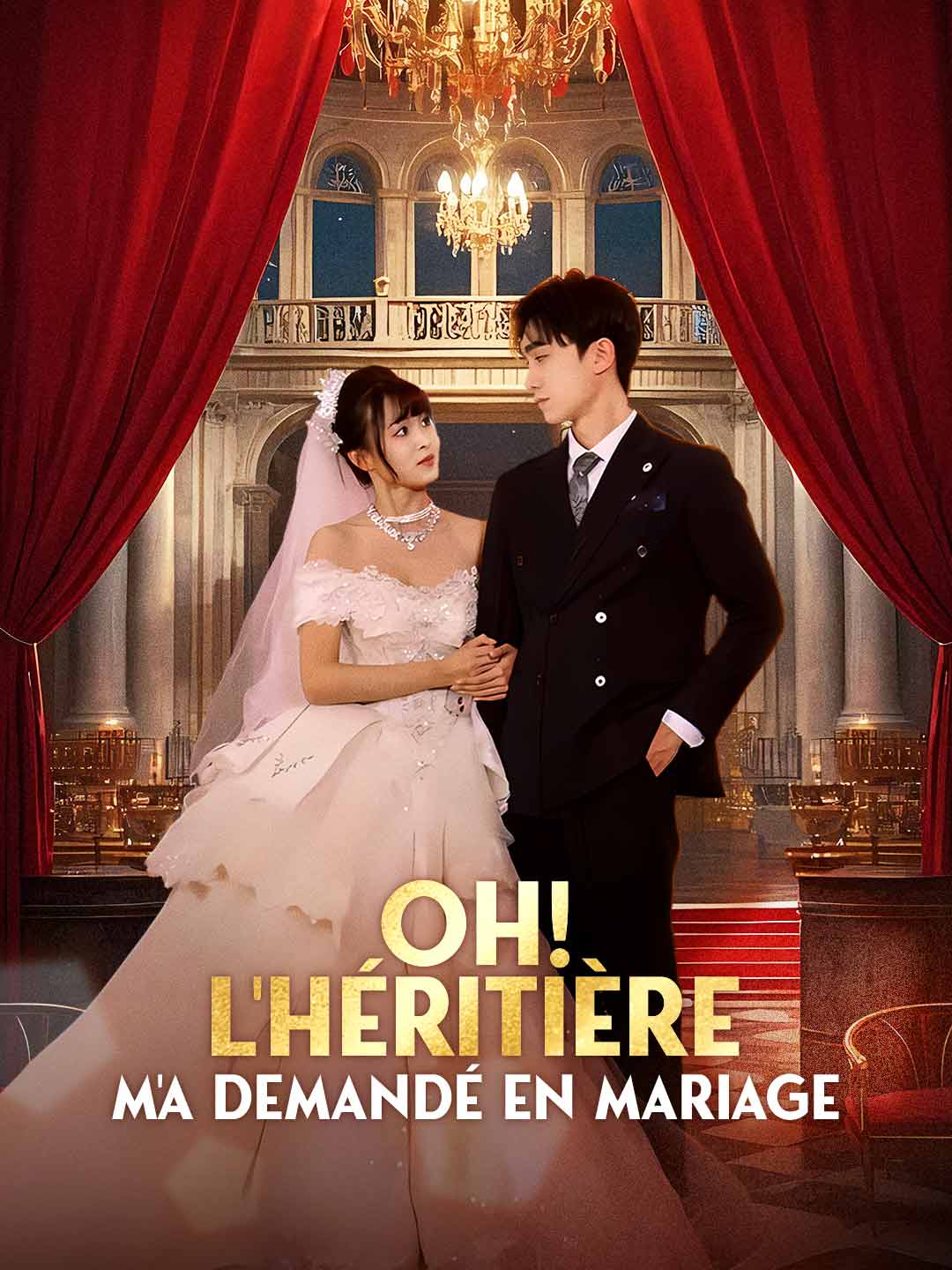 Oh ! L'héritière m'a demandé en mariage