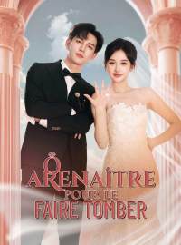 Renaître pour le faire tomber